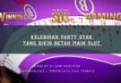Kelebihan Party Star Yang Bikin Betah Main Slot 