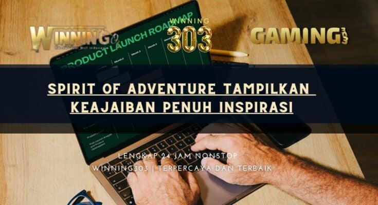 Spirit of Adventure Tampilkan Keajaiban Penuh Inspirasi