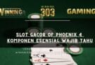 Slot Gacor of Phoenix 4 Komponen Esensial Wajib Tahu