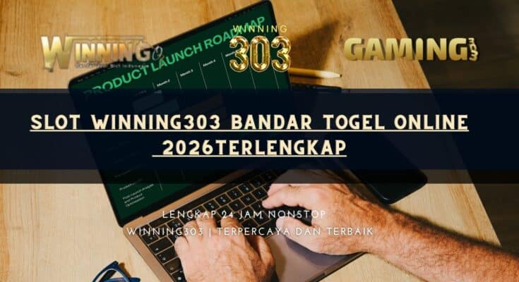 Slot Winning303 Bandar Togel Online 2026TerLengkap