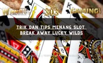 Trik dan Tips Menang Slot Break Away Lucky Wilds