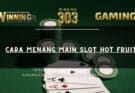 Cara Menang Main slot Hot Fruit