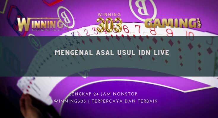 Mengenal Asal usul IDN live